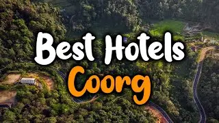 Best Hotels In Coorg, India - For Families, Couples, Work Trips, Luxury & Budget