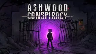What The Hell Happened In Ashwood | Ashwood Conspiracy: Demo