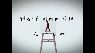 Half time Old「なにもの」Music Video