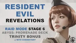 Resident Evil Revelations: Raid Abyss 6 Promenade Deck - Trinity No Damage & Commentary
