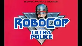 Kenner's 1988 Robocop and The Ultra Police Toy Line