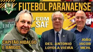 FUTEBOL PARANAENSE SAF | DES ANTONIO LOYOLA e JO&Atilde;O JACOB MEHL | CAPIT&Atilde;O HIDALGO METASPORTCLUB #049