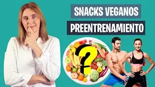 ALIMENTOS VEGANOS para el PREENTRENAMIENTO | Snacks para antes de entrenar | Nutrición deportiva