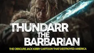 The Obscure Jack Kirby Cartoon That Destroyed America: THUNDARR THE BARBARIAN Complete Story