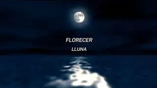 Florecer - Lluna Letra