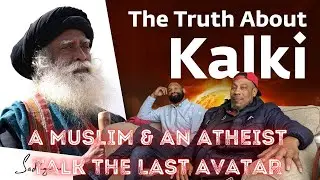 A Muslim Dad & Atheist Son Reacts To: When Will Kalki Avatar Arrive? | Sadhguru