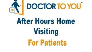 ​​Doctor To You after hours home visit doctor ​for patients