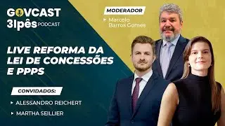 Live - Reforma da Lei de Concessões e PPPs -  Martha Seillier e Alessandro Reichert