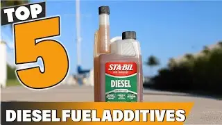 Top 5 Best Diesel Fuel Additives in 2025 | Detailed Reviews & Buyer's Guide