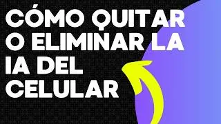 C&oacute;mo quitar o eliminar la IA del celular Samsung Galaxy S24, S24+ & S24 Ultra S25