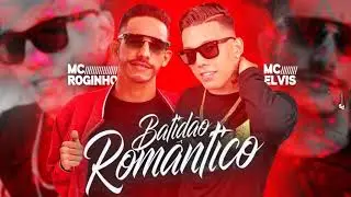 MC ELVIS E MC ROGINHO - BATID&Atilde;O ROM&Acirc;NTICO 2019