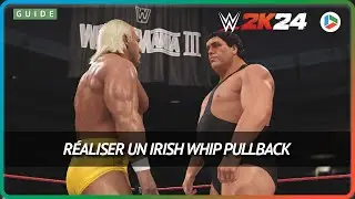 GUIDE | WWE 2K24 - Comment r&eacute;aliser un Irish Whip Pullback ?
