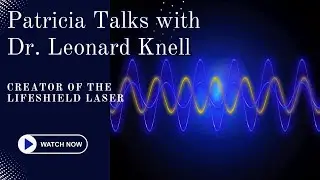 Interview with Dr. Leonard Knell : Creator of the LifeShield Laser