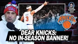 The Knicks Should NEVER Hang An NBA Cup Banner! | The Craig Carton Show