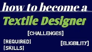 Textile designer|How to become a Textile Designer| get the surface Designer career of Your DREAMS!