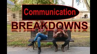 Top 5 Communication breakdowns in relationships
