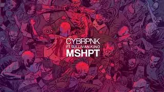 CYBRPNK - MSHPT (feat. Sullivan King)