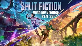 Split Fiction Part 33 ZOE (With Brother)