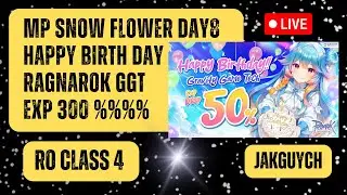 MP SNOW FLOWER DAY 8 HAPPY BIRTH DAY RAGNAROK GGT EXP 300 %