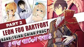 Leon Fou Part.2 Hành Trình Chinh Phục 3 Vị Hôn Thê Và Đưa Em Gái Khó Ưa Chỉ 15 Phút Otome Game Sekai