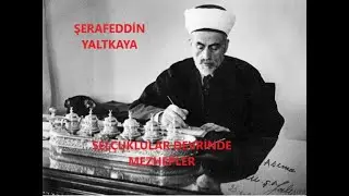 Sesli Makale- Şerafeddin Yaltkaya - Sel&ccedil;uklular D&ouml;neminde Mezhepler
