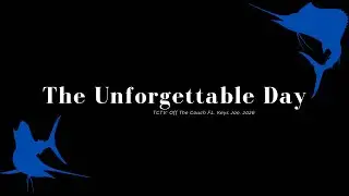 The Unforgettable Day: TCTV Off The Couch FL. Keys Jan. 2026