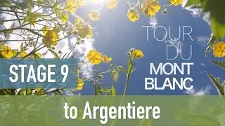 Tour du Mont Blanc | Stage 9 - to Argentiere | TMB 2016