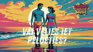Namaste House Music - Vai vēlies iet peldēties? #namastehousemusic #housemusic