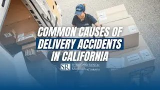 Common Causes Delivery Driver Accidents In California