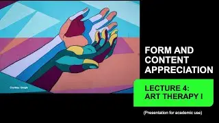 For and Content Appreciation  Lecture 4 - Art Therapy (LIVE)