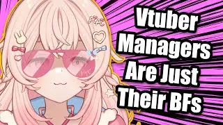 Vtuber Managers Are Just Their BFs