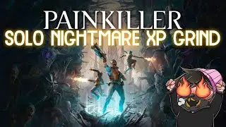 Painkiller Solo Nightmare XP Grind
