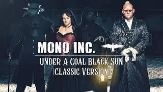 MONO INC. - Under A Coal Black Sun [Classic Version] (Official Audio)