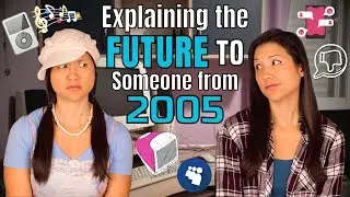 Explaining The Future To Someone From 2005