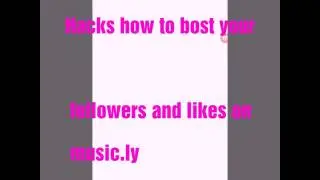 Hacks to bost your music.ly likes and followers without any app