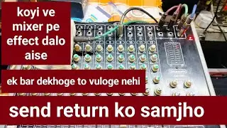 Understand send return. Set the effect on the mixer like this.
