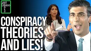 Rishy Sunak's Conference of Bare Faced Lies & Conspiracy Theories
