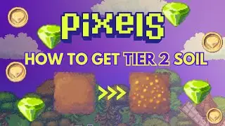 PIXELS | CHAPTER 2 HOW TO UNLOCK TIER 2 SOIL