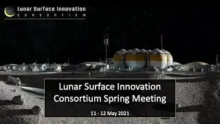 LSIC 2021 Spring Meeting: How Technology Enables Lunar Science, Exploration, and Commerce