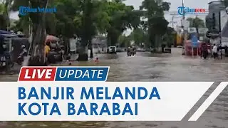 🔴 LIVE UPDATE: Banjir Melanda Kota Barabai Hulu Sungai Tengah, Sejumlah Warga Masih Mengungsi