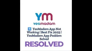1️⃣ YesMadam App Not Working | Best Fix 2025 | YesMadam App Problem Solved
