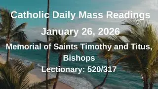 Catholic Daily Mass Readings II 01/26/2026 II Memorial of Saints Timothy and Titus, Bishops
