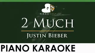 Justin Bieber - 2 Much - LOWER Key (Piano Karaoke Instrumental)