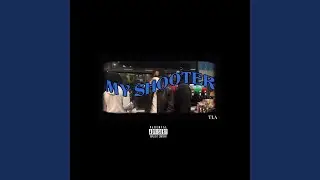 MY SHOOTER (feat. 3rdBankroll & TLA Ceejay)