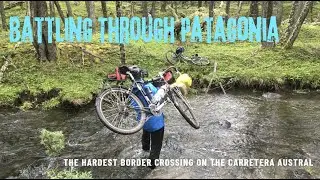Battling Through Patagonia: The Hardest Border Crossing on the Carretera Austral