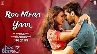 Bhool Bhulaiyaa 3: ROG MERA YAAR (Song) Kartik Aaryan, Triptii, Aditya R, Tulsi K, Lijo, DJ Chetas