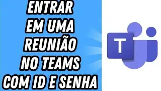 Como entrar em uma reuni&atilde;o no Teams com ID e senha (GUIA COMPLETO)