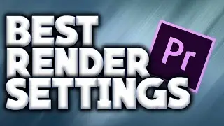 Best Render Settings for Youtube (1080p 60fps)