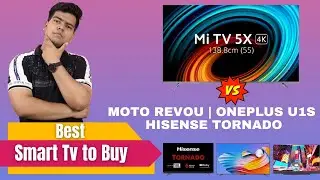 Mi Tv 5X VS Oneplus U1S, Hisense Tornado & Motorola Revou ⚡️⚡️ Detailed Compassion -Tech Start