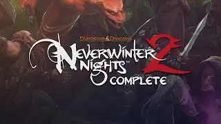 [9] Neverwinter Nights 2: EE | Очень сложно + мод на усложнение | Куколдун